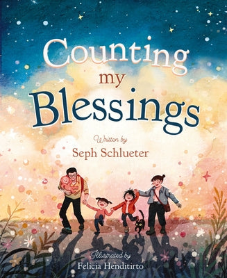 Cover Image for Counting My Blessings: A Rhyming Story of Joy, Wonder, and Gratitude -- Seph Schlueter, Hardcover