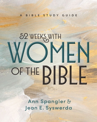 Cover Image for 52 Weeks with Women of the Bible: A Bible Study Guide -- Jean E. Syswerda, Paperback
