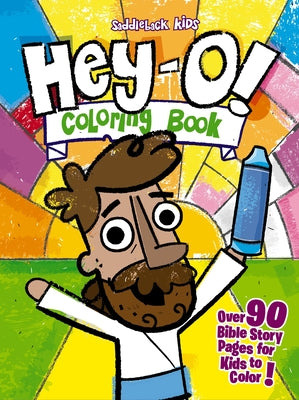Cover Image for Hey-O! Stories of the Bible Coloring Book: Over 90 Bible Story Pages for Kids to Color -- Saddleback Kids, Paperback