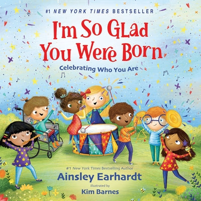 Cover Image for I'm So Glad You Were Born: Celebrating Who You Are -- Ainsley Earhardt, Board Books