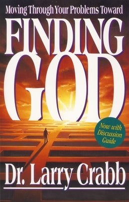 Cover Image for Finding God: Moving Through Your Problems in Pursuit of God -- Larry Crabb, Paperback