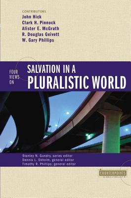 Cover Image for The Four Views on Salvation in a Pluralistic World (Revised) (Revised) -- Stanley N. Gundry, Paperback