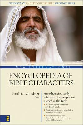 Cover Image for New International Encyclopedia of Bible Characters: (Zondervan's Understand the Bible Reference Series) -- Paul D. Gardner, Paperback