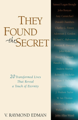Cover Image for They Found the Secret: Twenty Lives That Reveal a Touch of Eternity -- V. Raymond Edman, Paperback