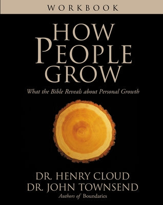 Cover Image for How People Grow Workbook: What the Bible Reveals about Personal Growth -- Henry Cloud, Paperback