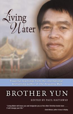Cover Image for Living Water: Powerful Teachings from the International Bestselling Author of the Heavenly Man -- Brother Yun, Paperback
