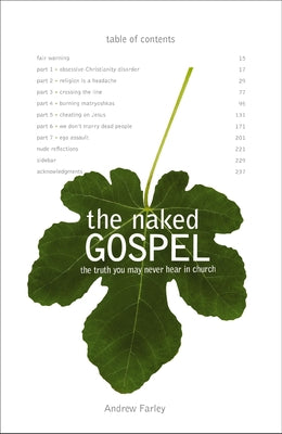 Cover Image for The Naked Gospel: Jesus Plus Nothing. 100% Natural. No Additives. -- Andrew Farley, Paperback