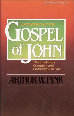 Cover Image for Exposition of the Gospel of John, One-Volume Edition -- Arthur W. Pink, Paperback