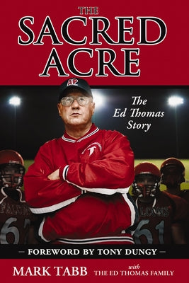 Cover Image for The Sacred Acre: The Ed Thomas Story -- Mark Tabb, Paperback