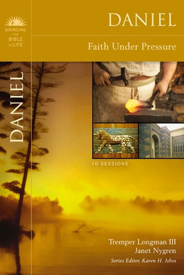 Cover Image for Daniel: Faith Under Pressure -- Tremper Longman, Paperback