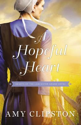 Cover Image for A Hopeful Heart -- Amy Clipston, Paperback