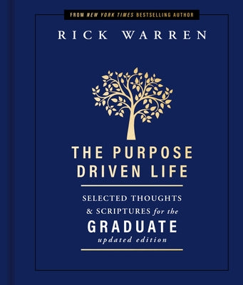 Cover Image for The Purpose Driven Life Selected Thoughts and Scriptures for the Graduate: Keepsake Edition, Fully Updated -- Rick Warren, Hardcover