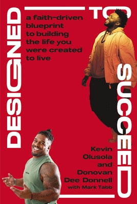 Cover Image for Designed to Succeed: A Faith-Driven Blueprint to Building the Life You Were Created to Live -- Kevin Olusola, Hardcover