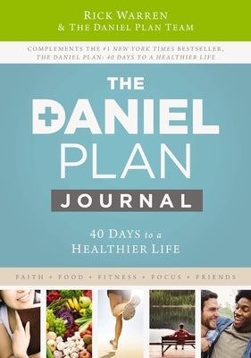 Cover Image for The Daniel Plan Journal: 40 Days to a Healthier Life -- Rick Warren, Paperback