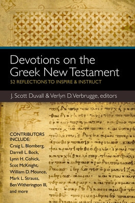 Cover Image for Devotions on the Greek New Testament: 52 Reflections to Inspire and Instruct -- J. Scott Duvall, Paperback