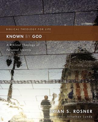 Cover Image for Known by God: A Biblical Theology of Personal Identity -- Brian S. Rosner, Paperback