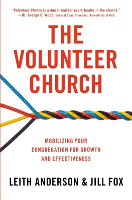 Cover Image for The Volunteer Church: Mobilizing Your Congregation for Growth and Effectiveness -- Leith Anderson, Paperback
