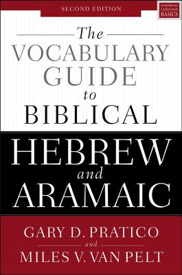 Cover Image for The Vocabulary Guide to Biblical Hebrew and Aramaic: Second Edition -- Gary D. Pratico, Paperback