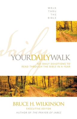 Cover Image for Your Daily Walk: 365 Daily Devotions to Read Through the Bible in a Year (a 365-Day Devotional) -- Walk Thru the Bible, Paperback