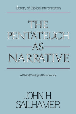 Cover Image for The Pentateuch as Narrative: A Biblical-Theological Commentary -- John H. Sailhamer, Paperback