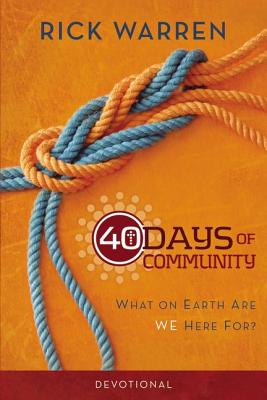 Cover Image for The 40 Days of Community Devotional: What on Earth Are We Here For? -- Rick Warren, Paperback