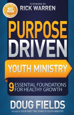 Cover Image for The Purpose Driven Youth Ministry: 9 Essential Foundations for Healthy Growth -- Doug Fields, Paperback