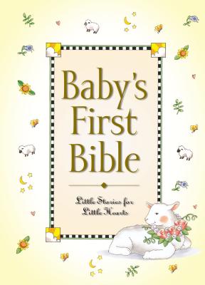 Cover Image for Baby's First Bible: Little Stories for Little Hearts -- Melody Carlson, Hardcover