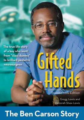 Cover Image for Gifted Hands, Revised Kids Edition: The Ben Carson Story -- Gregg Lewis, Paperback