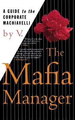 Cover Image for The Mafia Manager: A Guide to the Corporate Machiavelli -- V., Paperback