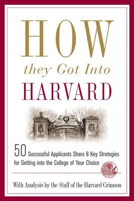 Cover Image for How They Got Into Harvard -- Staff of the Harvard Crimson, Paperback