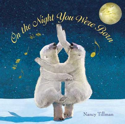 Cover Image for On the Night You Were Born -- Nancy Tillman, Hardcover