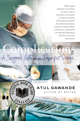 Cover Image for Complications: A Surgeon's Notes on an Imperfect Science -- Atul Gawande, Paperback