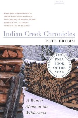 Cover Image for Indian Creek Chronicles: A Winter Alone in the Wilderness -- Pete Fromm, Paperback