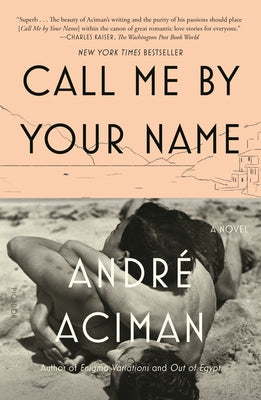 Cover Image for Call Me by Your Name -- André Aciman, Paperback