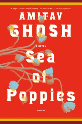 Cover Image for Sea of Poppies -- Amitav Ghosh, Paperback
