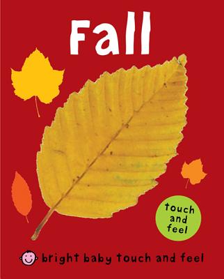 Cover Image for Fall (Bright Baby Touch and Feel) -- Roger Priddy, Board Book