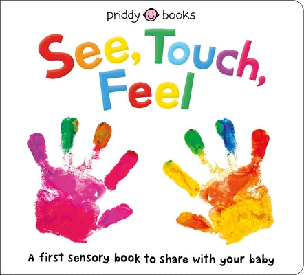 See, Touch, Feel: A First Sensory Book -- Roger Priddy, Board Books