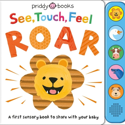See, Touch, Feel: Roar: A First Sensory Book -- Roger Priddy, Hardcover