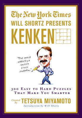Cover Image for The New York Times Will Shortz Presents Kenken: 300 Easy to Hard Puzzles That Make You Smarter -- New York Times, Paperback