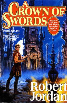 Cover Image for A Crown of Swords: Book Seven of 'The Wheel of Time' -- Robert Jordan, Hardcover