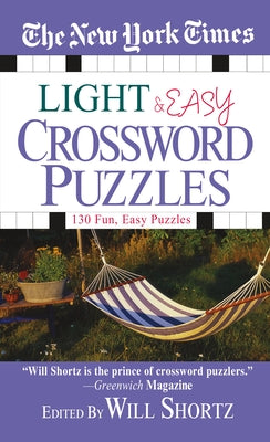 Cover Image for The New York Times Light and Easy Crossword Puzzles: 130 Fun, Easy Puzzles -- New York Times, Mass Market Paperback