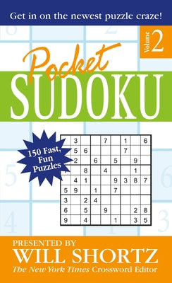 Cover Image for Pocket Sudoku Presented by Will Shortz, Volume 2: 150 Fast, Fun Puzzles -- Will Shortz, Mass Market Paperback