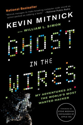 Cover Image for Ghost in the Wires: My Adventures as the World's Most Wanted Hacker -- Kevin Mitnick, Paperback