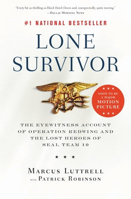 Cover Image for Lone Survivor: The Eyewitness Account of Operation Redwing and the Lost Heroes of SEAL Team 10 -- Marcus Luttrell, Paperback