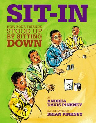 Cover Image for Sit-In: How Four Friends Stood Up by Sitting Down -- Andrea Davis Pinkney, Hardcover