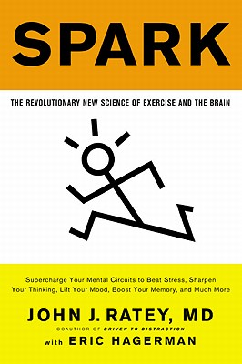 Cover Image for Spark: The Revolutionary New Science of Exercise and the Brain -- Eric Hagerman, Paperback