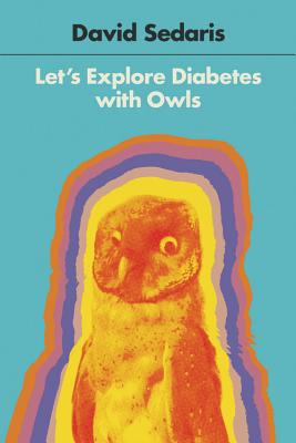 Cover Image for Let's Explore Diabetes with Owls -- David Sedaris, Paperback