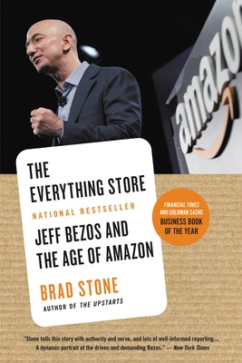 Cover Image for The Everything Store: Jeff Bezos and the Age of Amazon -- Brad Stone, Paperback