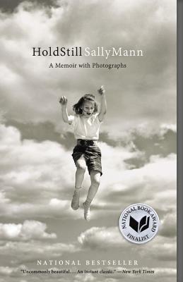 Hold Still: A Memoir with Photographs -- Sally Mann, Paperback