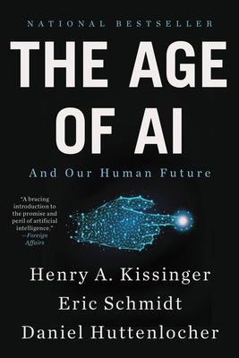 Cover Image for The Age of AI: And Our Human Future -- Henry a. Kissinger, Paperback